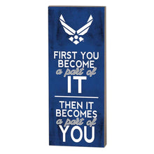 Load image into Gallery viewer, Air Force First You Become Sign (7x18)*